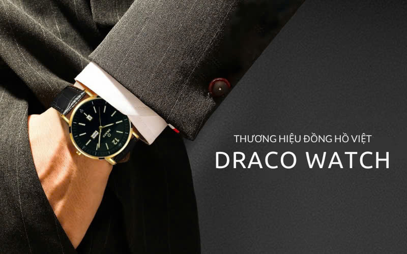 Đồng hồ Draco, thương hiệu Việt uy tín