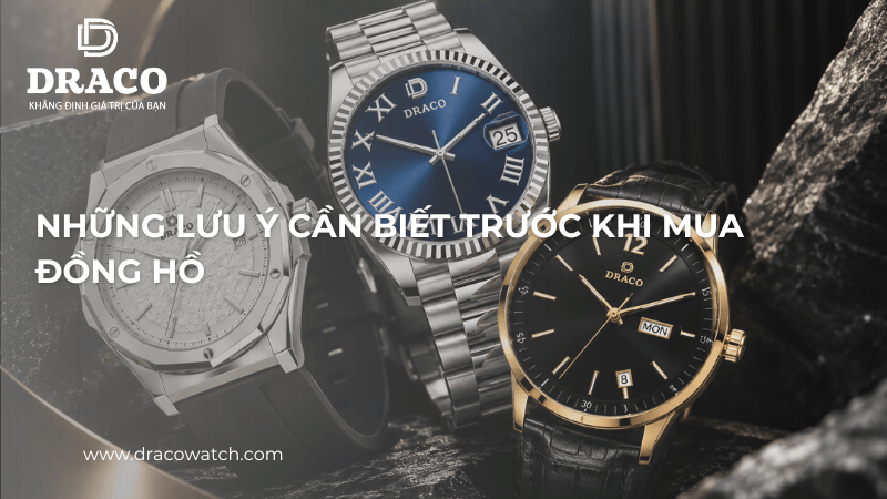 Những lưu ý cần biết trước khi mua đồng hồ