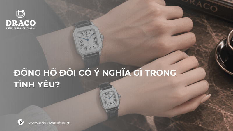 Đồng hồ đôi có ý nghĩa gì trong tình yêu?