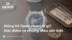 Đồng hồ Open Heart là gì? Đặc điểm và những điều cần biết
